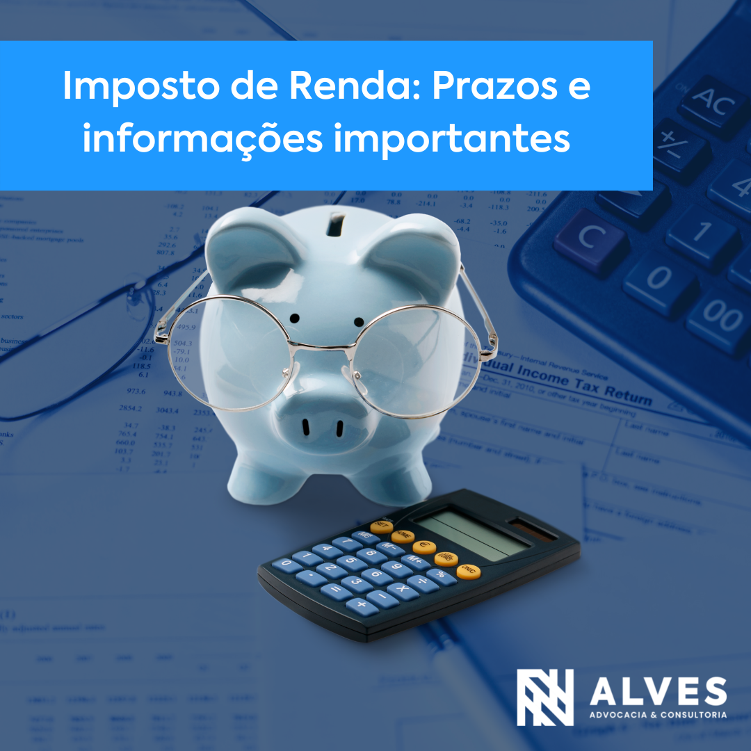 Imposto de Renda 2023 Prazos e informações importantes